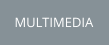 MULTIMEDIA