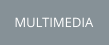 MULTIMEDIA