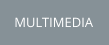 MULTIMEDIA